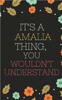 Amalia's Notebook. - It's A Amalia Thing, You Wouldn't Understand - Amalia Personalized Notebook a Beautiful