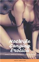 HotWife Ganging Erotica