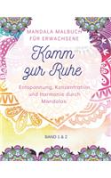 "Komm zur Ruhe: Mandala Malbuch für Erwachsene: 100 wunderschöne Mandalas für mehr Ruhe, Ausgeglichenheit & Achtsamkeit! Malen, Träumen, Entspannen auf einseitig be