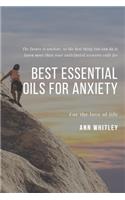Best Essential Oils For Anxiety: Step by Step Handbook for Individuals suffering from Anxiety