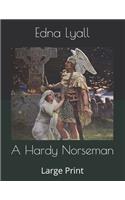 A Hardy Norseman: Large Print