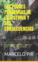 Peores Pandemias de la Historia Y Sus Consecuencias: La Peste Negra, La Viruela, El Vih, La Gripe Y La Plaga de Justiniano