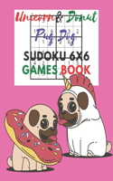 Unicorn & donut pug dog Sudoku 6x6 Games Book