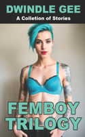 Femboy Trilogy