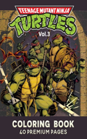 Teenage Mutant Ninja Turtles Coloring Book Vol3: Funny Coloring Book With 40 Images For Kids of all ages with your Favorite "Teenage Mutant Ninja Turtles" Characters.