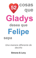 52 Cosas Que Gladys Desea Que Felipe Sepa