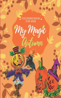 My Magic Autumn Coloring Book for Kids