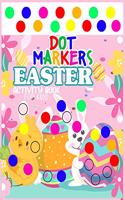 Dot Markers Easter activity book for kids: Dot Markers Activity Book Happy Easter, Dot Markers Activity Book for Kids & Toddlers, Dot Coloring Books For Preschool Kindergarten Activities