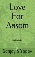 Love For Aasom: A Book For My Girl Astha