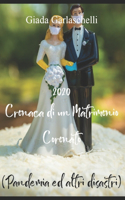 2020 Cronaca di un Matrimonio Coronato: (Pandemia e altri disastri)