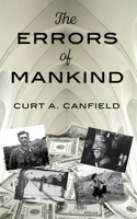 The Errors of Mankind: Mistaking the True Conditions for our Well-Being