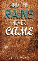 And the Rains Never Came