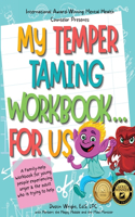 My Temper Taming Workbook... for Us