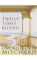 Twelve Times Blessed