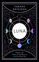 Luna: Harness the Power of the Moon to Live Your Best Life