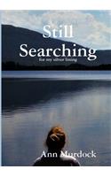 Still Searching
