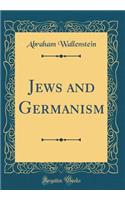 Jews and Germanism (Classic Reprint)