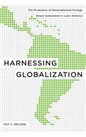 Harnessing Globalization: The Promotion of Nontraditional Foreign Direct Investment in Latin America