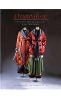 Orientalism: Visions of the East in Western Dress: Visions of the East in Western Dress