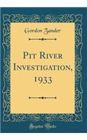 Pit River Investigation, 1933 (Classic Reprint)
