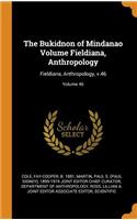 The Bukidnon of Mindanao Volume Fieldiana, Anthropology