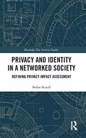 Privacy and Identity in a Networked Society: Refining Privacy Impact Assessment(Routledge New Security Studies)