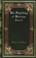 The Physiology of Marriage. Part I.