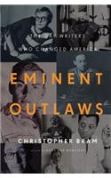 Eminent Outlaws: The Gay Writers Who Changed America