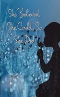 She Believed She Could, So She Did