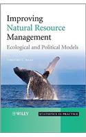 Improving Natural Resource Management: Ecological and Political Models(Statistics in Practice)