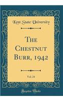 The Chestnut Burr, 1942, Vol. 24 (Classic Reprint)