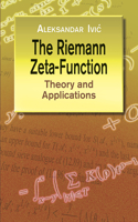 The Riemann Zeta-Function: Theory a: Theory and Applications
