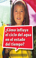 Book 131: ¿Cómo Influye El Ciclo del Agua En El Estado del Tiempo?: Leveled Reader, Extra Support Grade 4