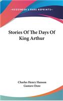 Stories Of The Days Of King Arthur