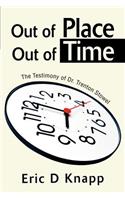 Out of Place Out of Time