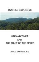 Life And Times and The Fruit Of The Spirit