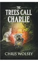 The Trees Call Charlie