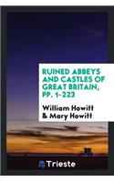 Ruined Abbeys and Castles of Great Britain