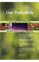User Productivity A Complete Guide - 2019 Edition