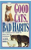Good Cats, Bad Habits: The Complete A-to-Z Guide for When Your Cat Misbehaves(English)