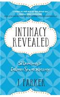 Intimacy Revealed: 52 Devotions to Enhance Sex in Marriage