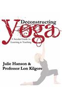 Deconstructing Yoga