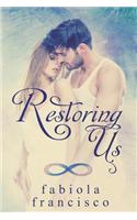 Restoring Us