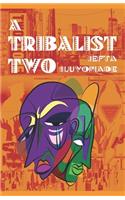 Tribalist Two
