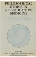 Philosophical Ethics in Reproductive Medicine