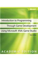 Introduction to Programming Through Game Development Using Microsoft XNA Game Studio