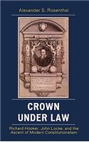 Crown under Law: Richard Hooker, John Locke, and the Ascent of Modern Constitutionalism(English)