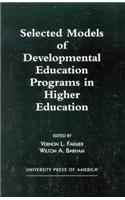 Selected Models of Developmental Education Programs in Higher Education