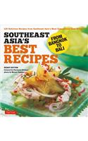 Southeast Asia's Best Recipes: From Bangkok to Bali [southeast Asian Cookbook, 121 Recipes]