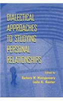 Dialectical Approaches to Studying Personal Relationships